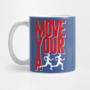 move your ass Mug